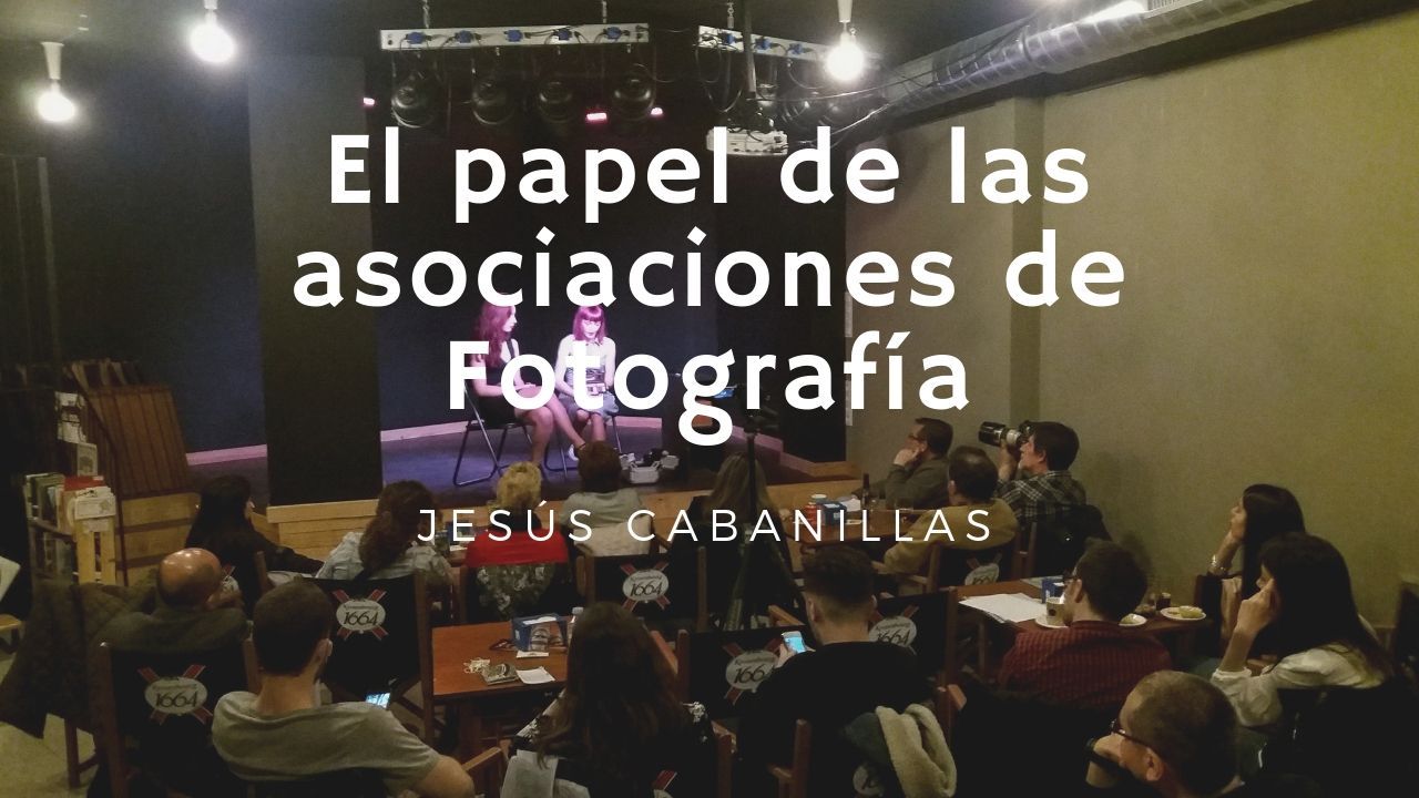 El papel de las asociaciones de Fotografía