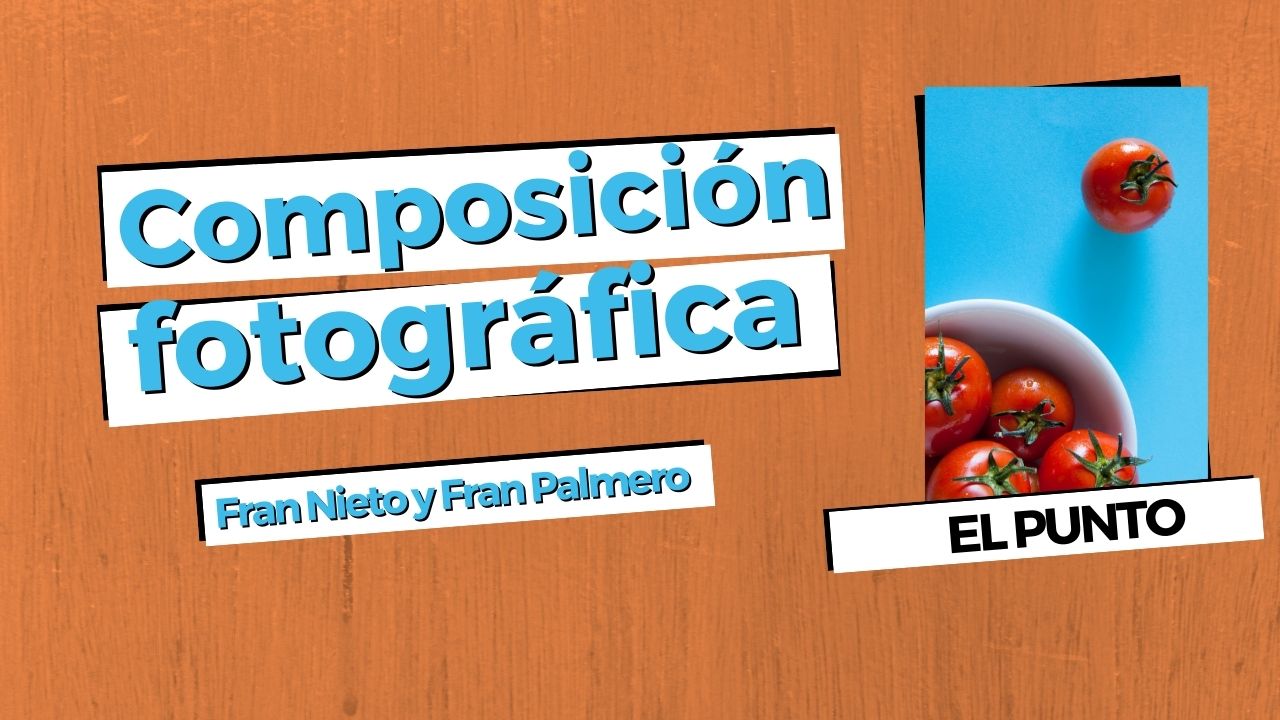 Aprender composición fotográfica, el punto en Carrete Digital